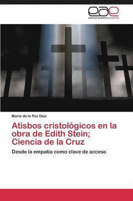 bokomslag Atisbos cristolgicos en la obra de Edith Stein; Ciencia de la Cruz