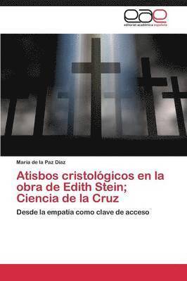 Atisbos cristolgicos en la obra de Edith Stein; Ciencia de la Cruz 1