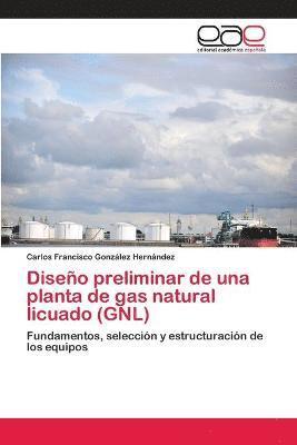 bokomslag Diseo preliminar de una planta de gas natural licuado (GNL)