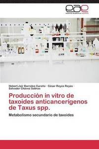 bokomslag Produccin in vitro de taxoides anticancergenos de Taxus spp.