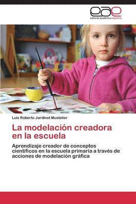 La modelacin creadora en la escuela 1