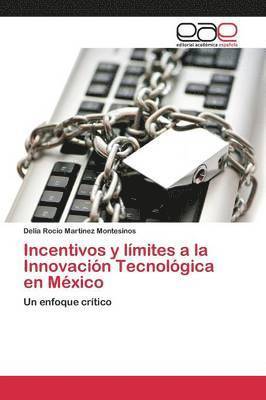 Incentivos y lmites a la Innovacin Tecnolgica en Mxico 1