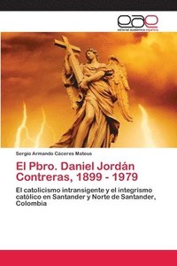 bokomslag El Pbro. Daniel Jordn Contreras, 1899 - 1979