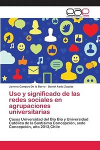 bokomslag Uso y significado de las redes sociales en agrupaciones universitarias