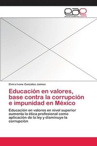 bokomslag Educacin en valores, base contra la corrupcin e impunidad en Mxico