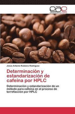 Determinacin y estandarizacin de cafena por HPLC 1