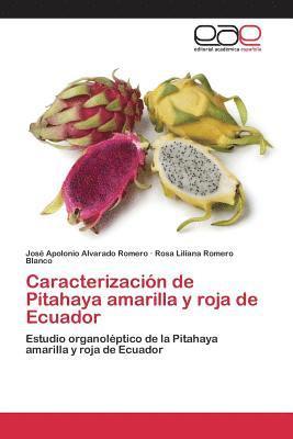 bokomslag Caracterizacin de Pitahaya amarilla y roja de Ecuador