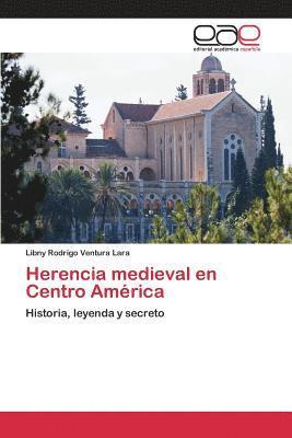 Herencia medieval en Centro Amrica 1