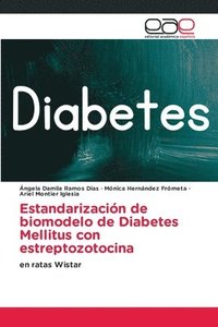 bokomslag Estandarizacin de biomodelo de Diabetes Mellitus con estreptozotocina