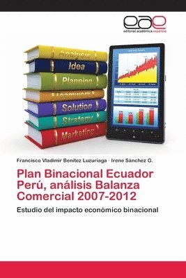 bokomslag Plan Binacional Ecuador Per, anlisis Balanza Comercial 2007-2012