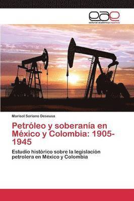 Petrleo y soberana en Mxico y Colombia 1