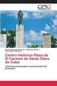 bokomslag Centro histrico Plaza de El Carmen de Santa Clara de Cuba