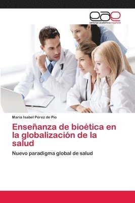 bokomslag Enseanza de biotica en la globalizacin de la salud