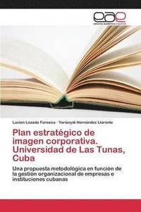 bokomslag Plan estratgico de imagen corporativa. Universidad de Las Tunas, Cuba