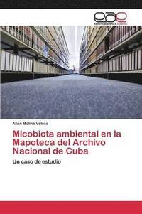 bokomslag Micobiota ambiental en la Mapoteca del Archivo Nacional de Cuba