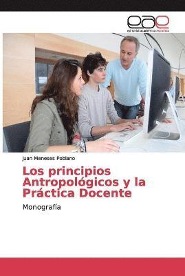 bokomslag Los principios Antropologicos y la Practica Docente