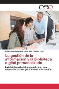 bokomslag La gestin de la informacin y la biblioteca digital personalizada