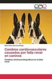 bokomslag Cambios cardiovasculares causados por falla renal en caninos