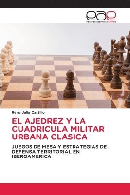 bokomslag El Ajedrez Y La Cuadricula Militar Urbana Clasica