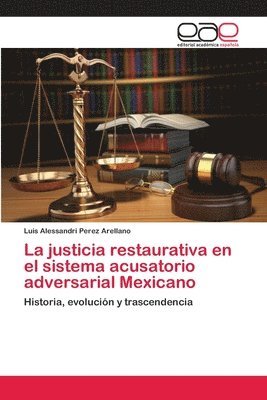 bokomslag La justicia restaurativa en el sistema acusatorio adversarial Mexicano