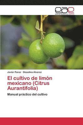bokomslag cultivo de limón mexicano (Citrus Aurantifolia)