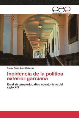 bokomslag Incidencia de la poltica exterior garciana