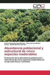 bokomslag Abundancia poblacional y estructural de cinco especies maderables