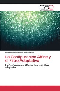 bokomslag La Configuracin Affine y el Filtro Adaptativo