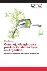 bokomslag Complejo oleaginoso y produccin de biodiesel en Argentina