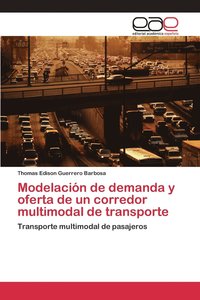 bokomslag Modelacin de demanda y oferta de un corredor multimodal de transporte