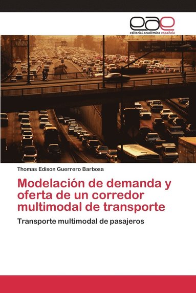 bokomslag Modelación de demanda y oferta de un corredor multimodal de transporte