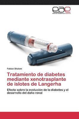 Tratamiento de diabetes mediante xenotrasplante de islotes de Langerha 1