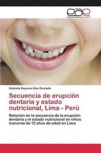 bokomslag Secuencia de erupcin dentaria y estado nutricional, Lima - Per