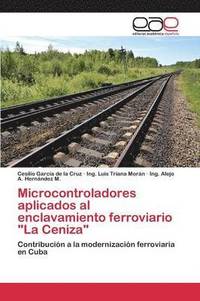 bokomslag Microcontroladores aplicados al enclavamiento ferroviario &quot;La Ceniza&quot;