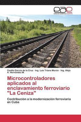 Microcontroladores aplicados al enclavamiento ferroviario &quot;La Ceniza&quot; 1