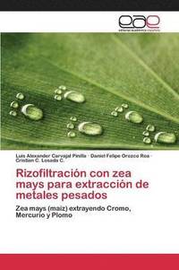 bokomslag Rizofiltracin con zea mays para extraccin de metales pesados