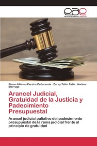 bokomslag Arancel Judicial, Gratuidad de la Justicia y Padecimiento Presupuestal
