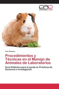 bokomslag Procedimientos y Tcnicas en el Manejo de Animales de Laboratorios