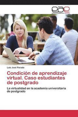 Condicin de aprendizaje virtual. Caso estudiantes de postgrado 1