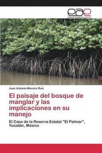 bokomslag El paisaje del bosque de manglar y las implicaciones en su manejo