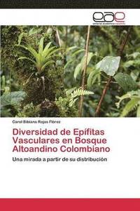 bokomslag Diversidad de Epfitas Vasculares en Bosque Altoandino Colombiano