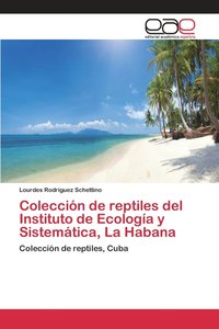 bokomslag Coleccin de reptiles del Instituto de Ecologa y Sistemtica, La Habana