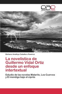 bokomslag La novelstica de Guillermo Vidal Ortiz desde un enfoque intertextual