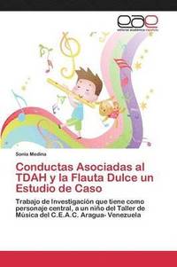 bokomslag Conductas Asociadas al TDAH y la Flauta Dulce un Estudio de Caso