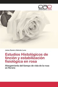 bokomslag Estudios Histolgicos de tincin y estabilizacin fisiolgica en rosa