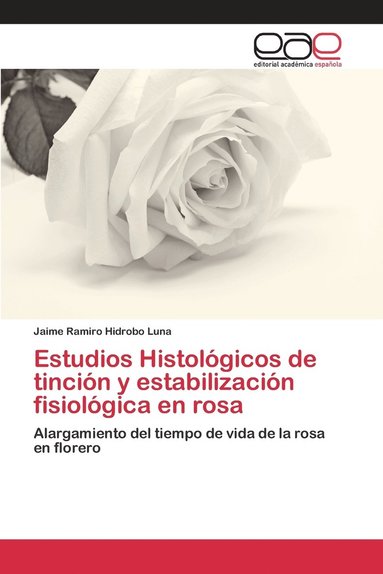 bokomslag Estudios Histolgicos de tincin y estabilizacin fisiolgica en rosa