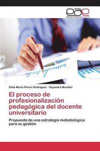 bokomslag El proceso de profesionalizacin pedaggica del docente universitario