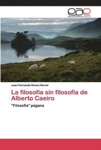 bokomslag La filosofa sin filosofa de Alberto Caeiro