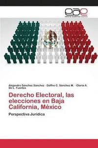 bokomslag Derecho Electoral, las elecciones en Baja California, Mxico