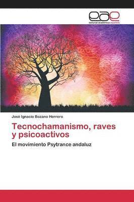 bokomslag Tecnochamanismo, raves y psicoactivos